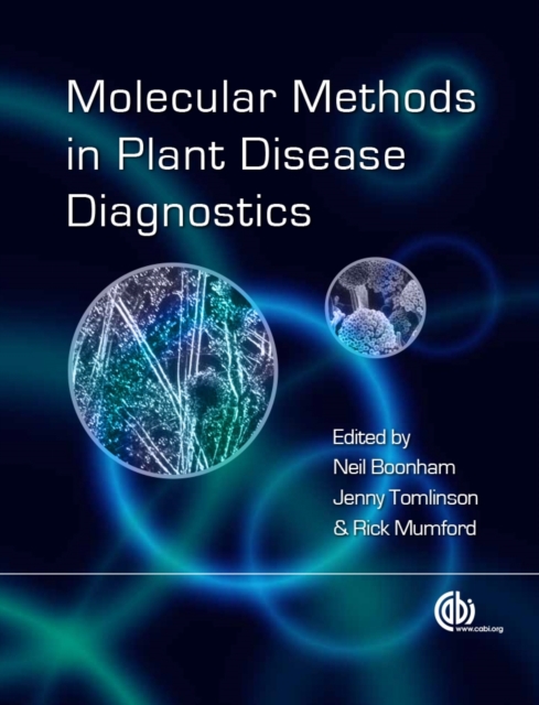 Molecular Methods in Plant Disease Diagnostics – Principles and Protocols CABI
