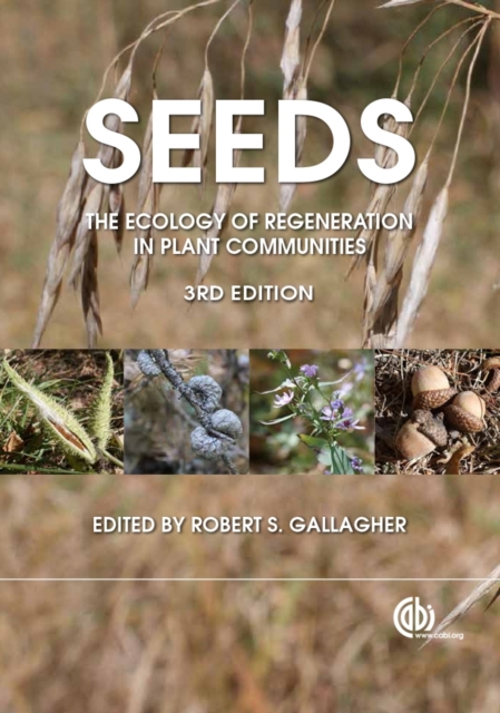 Seeds – The Ecology of Regeneration in Plant Communities Gallagher Hardback CABI