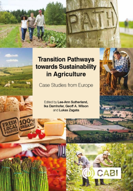 Transition Pathways towards Sustainability in Ag – Case Studies from Europe CABI
