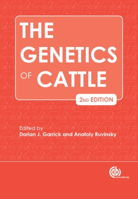 The Genetics of Cattle Garrick Ruvinsky Hardback CABI 9781780642215