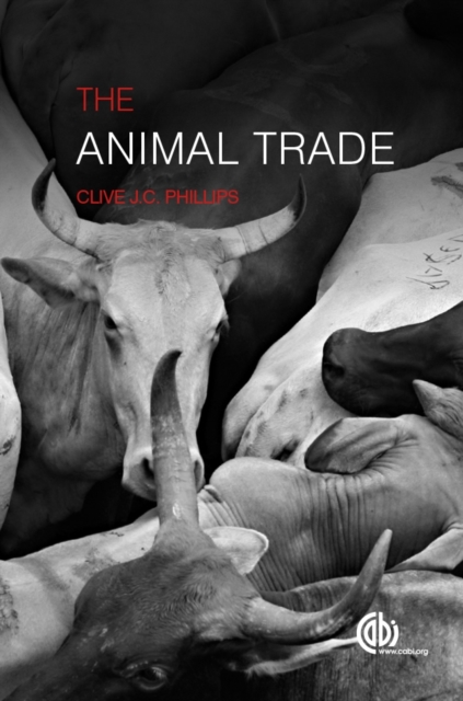 The Animal Trade – Evolution, Ethics and Implications Phillips Hardback CABI