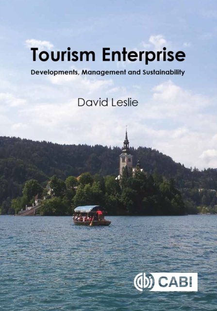 Tourism Enterprise – Developments, Management and Sustainability Leslie Hardback