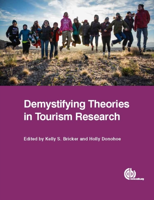 Demystifying Theories in Tourism Research Bricker Donohoe Hardback CABI