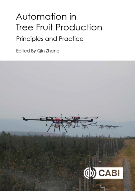 Automation in Tree Fruit Production – Principles and Practice Zhang Hardback