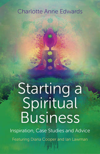 Starting a Spiritual Business – Inspiration, Cas – Featuring Diana Cooper and I…