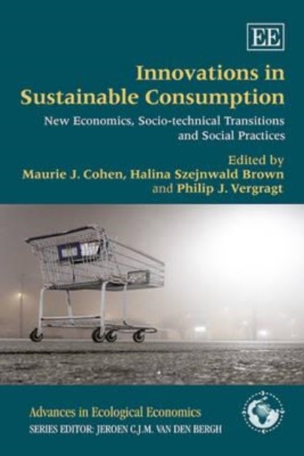 Innovations in Sustainable Consumption – New Economics, Socio–technical Transit…