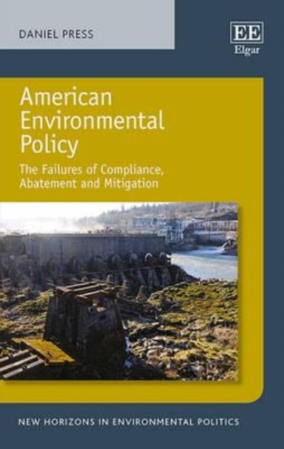 American Environmental Policy – The Failures of Compliance, Abatement and Mitig…