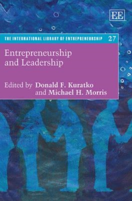 Entrepreneurship and Leadership Kuratko Morris Hardback Edward Elgar