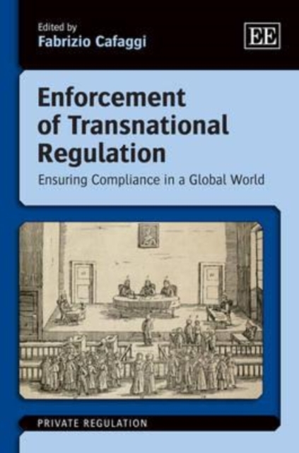 Enforcement of Transnational Regulation – Ensuring Compliance in a Global World