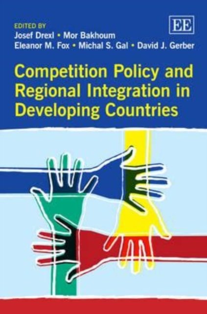 Competition Policy and Regional Integration in Developing Countries Drexl