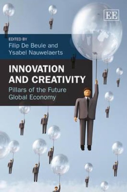 Innovation and Creativity – Pillars of the Future Global Economy De Beule
