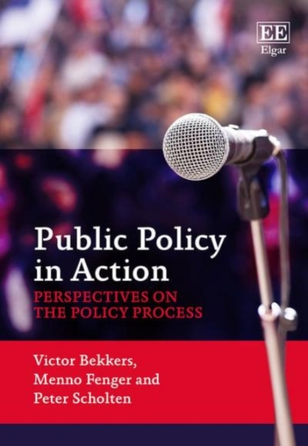 Public Policy in Action – Perspectives on the Policy Process Bekkers Fenger