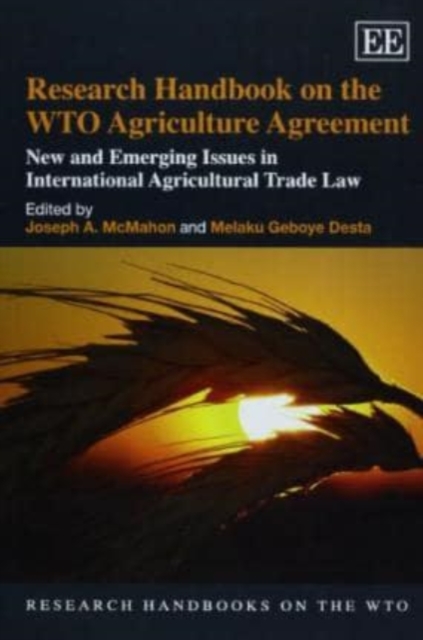 Research Handbook on the WTO Agriculture Agreeme – New and Emerging Issues in I…