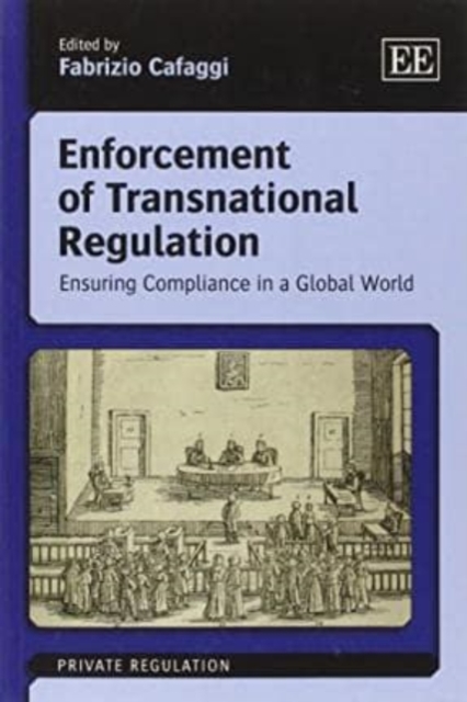Enforcement of Transnational Regulation – Ensuring Compliance in a Global World