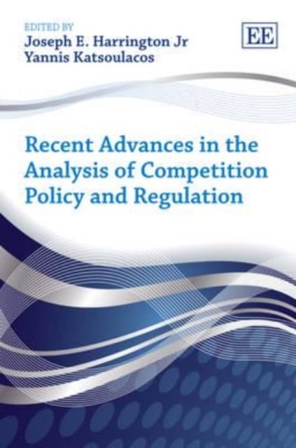 Recent Advances in the Analysis of Competition Policy and Regulation Harrington