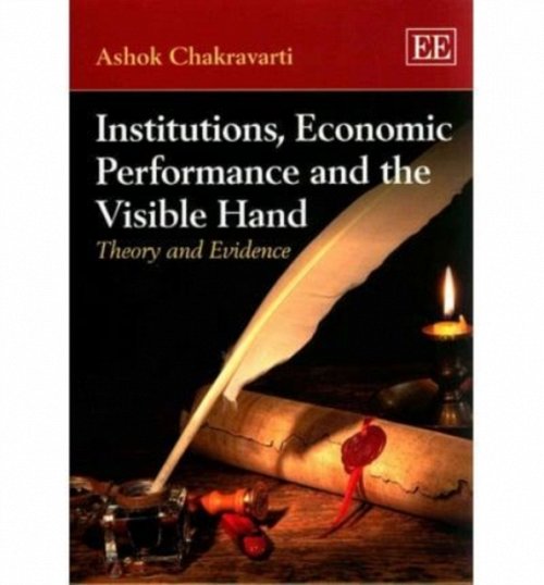 Institutions, Economic Performance and the Visib – Theory and Evidence Paperback