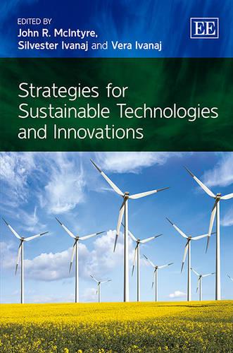 Strategies for Sustainable Technologies and Innovations Mcintyre Ivanaj Ivanaj