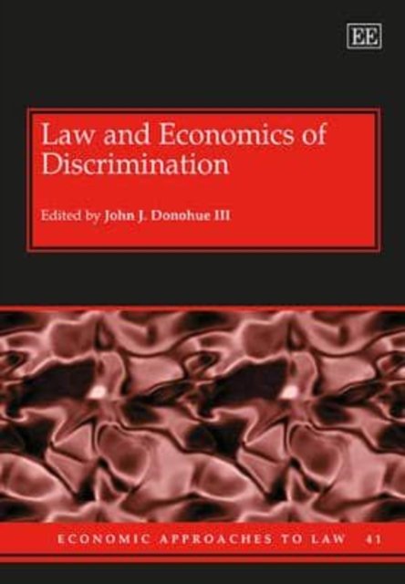Law and Economics of Discrimination Donohue Iii Hardback Edward Elgar