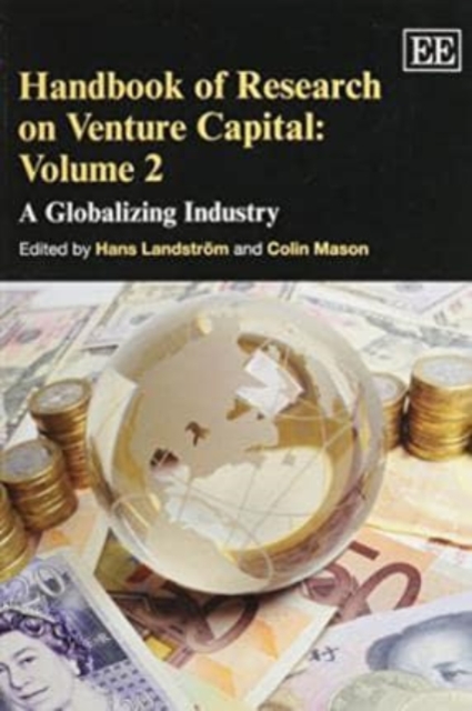 Handbook of Research on Venture Capital: Volume – A Globalizing Industry