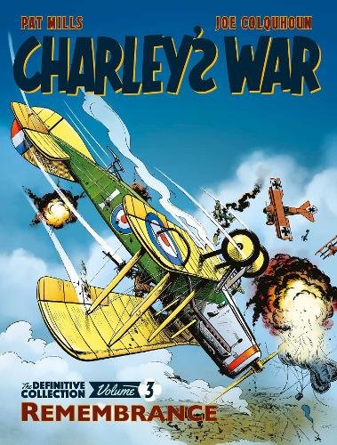 Charley's War: The Definitive Collection, Volume Three: Remembrance