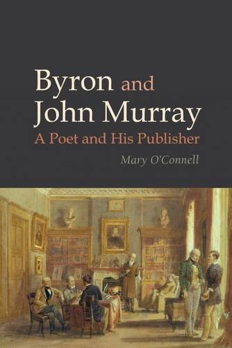 Byron and John Murray – A Poet and His Publisher O`connell Hardback
