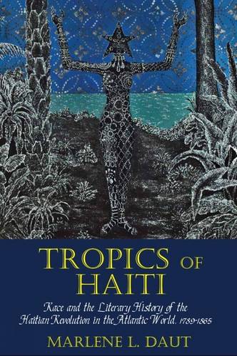 Tropics of Haiti – Race and the Literary History of the Haitian Revolution in t…