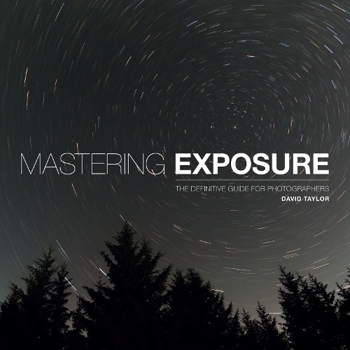 Mastering Exposure Taylor Paperback Ammonite 9781781452059