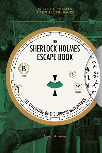 Sherlock Holmes Escape Book, The: The Adventure of  the London Waterworks Sacker