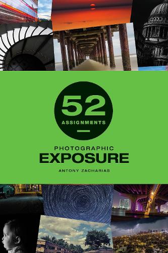 52 Assignments: Photographic Exposure Zacharias Hardback GMC – Ammonite