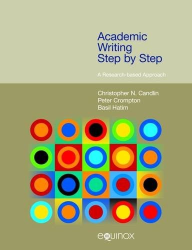 Academic Writing Step by Step – A Research–based Approach Candlin Crompton Hatim
