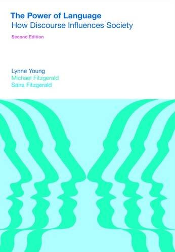 The Power of Language – How Discourse Influences Society Second Edition Young