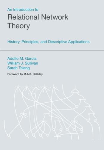 An Introduction to Relational Network Theory – History, Principles, and Descrip…