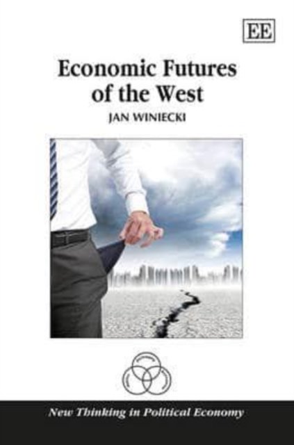 Economic Futures of the West Winiecki Hardback Edward Elgar 9781781951705