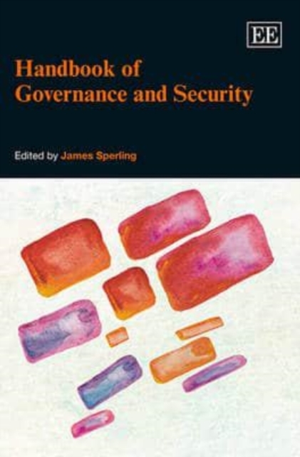 Handbook of Governance and Security Sperling Hardback Edward Elgar 9781781953167