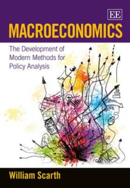 Macroeconomics – The Development of Modern Methods for Policy Analysis Scarth