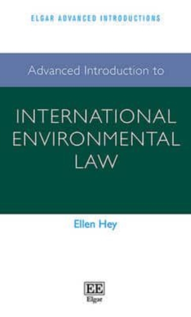 Advanced Introduction to International Environmental Law Hey Hardback