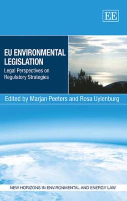 EU Environmental Legislation – Legal Perspectives on Regulatory Strategies