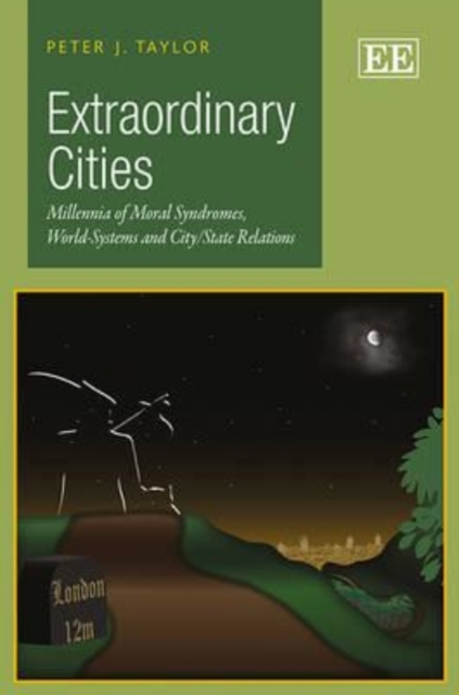 Extraordinary Cities – Millennia of Moral Syndromes, World–Systems and City/Sta…