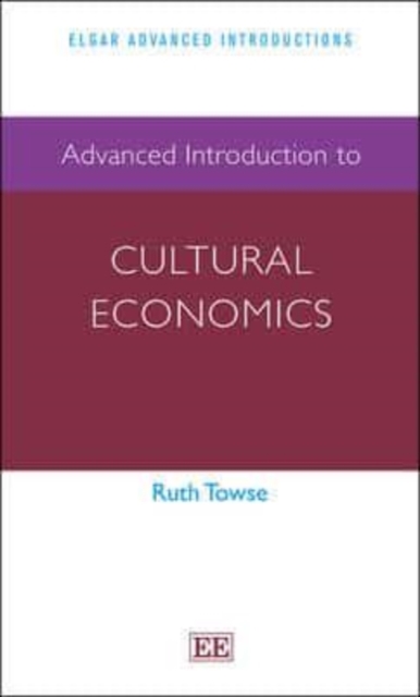 Advanced Introduction to Cultural Economics Towse Paperback Edward Elgar