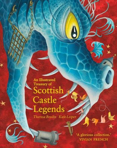Front cover of An Illustrated Treasury of Scottish Castle Legends by Theresa Breslin, illustrated by Kate Leiper