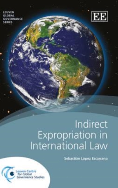 Indirect Expropriation in International Law López Escarcena Hardback