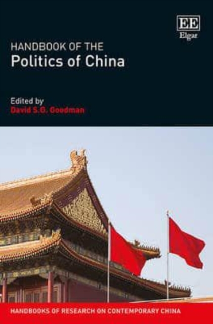 Handbook of the Politics of China Goodman Hardback Edward Elgar 9781782544364
