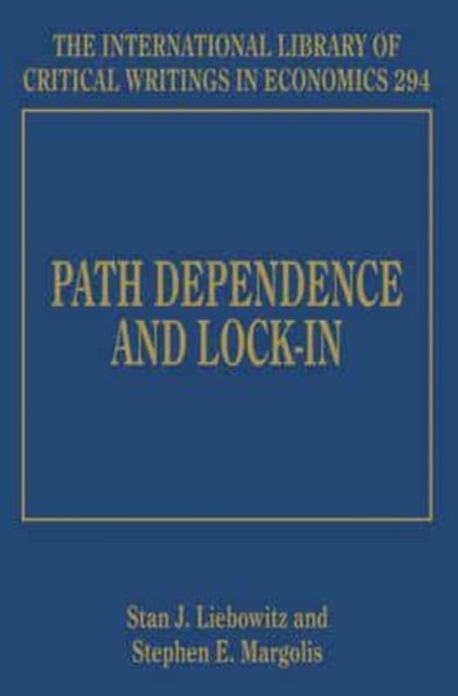 Path Dependence and Lock–In Liebowitz Margolis Hardback Edward Elgar