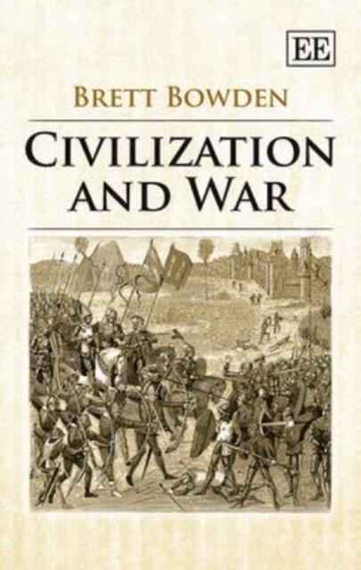 Civilization and War Bowden Hardback Edward Elgar 9781782545712