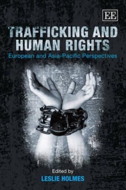 Trafficking and Human Rights – European and Asia–Pacific Perspectives Holmes