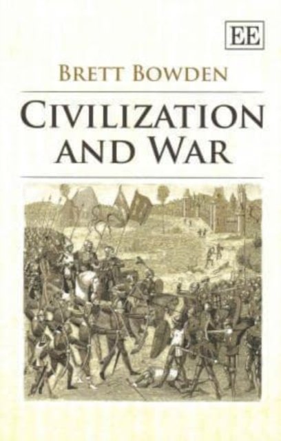 Civilization and War Bowden Paperback Edward Elgar 9781782545859