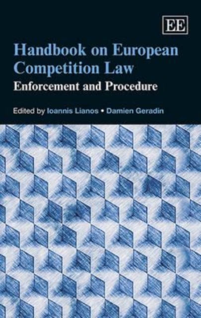 Handbook on European Competition Law – Enforcement and Procedure Lianos Geradin