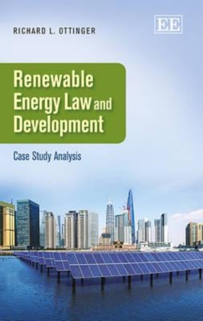 Renewable Energy law and Development – Case Study Analysis Ottinger Hardback