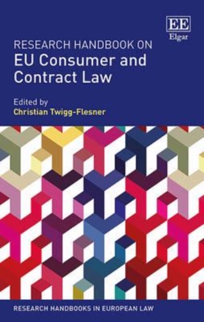 Research Handbook on EU Consumer and Contract Law Twigg–flesner Hardback