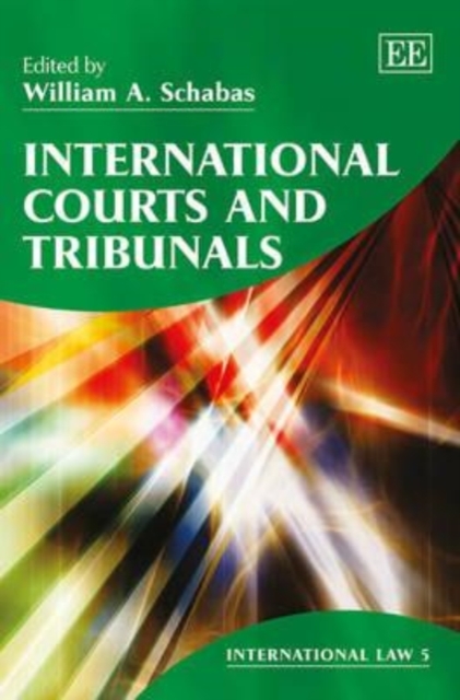 International Courts and Tribunals Schabas Hardback Edward Elgar 9781782547778